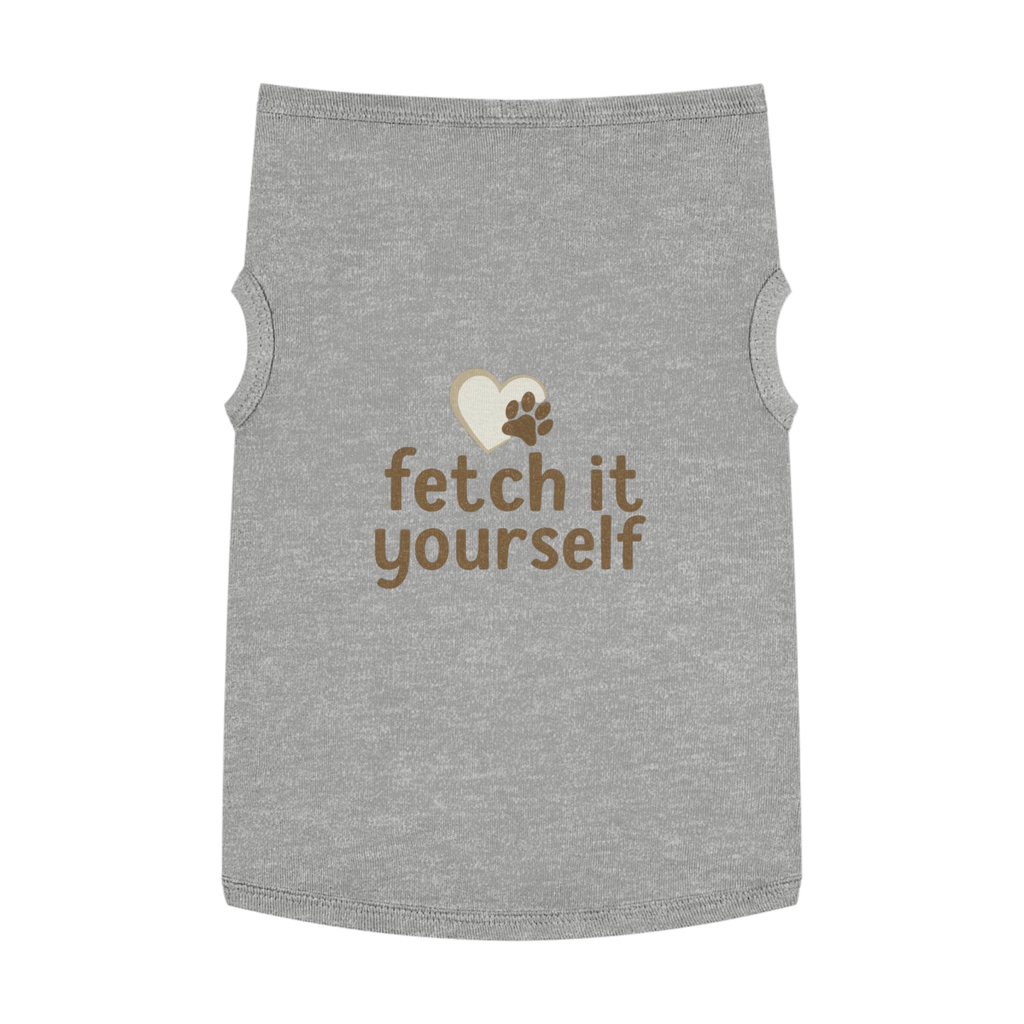 Cute Pet Tank Top with 'Fetch It Yourself' Design, Doggie Apparel for Summer, Birthday Gift for Pets, Trendy Pet Fashion, Cheerful Pet Wear
