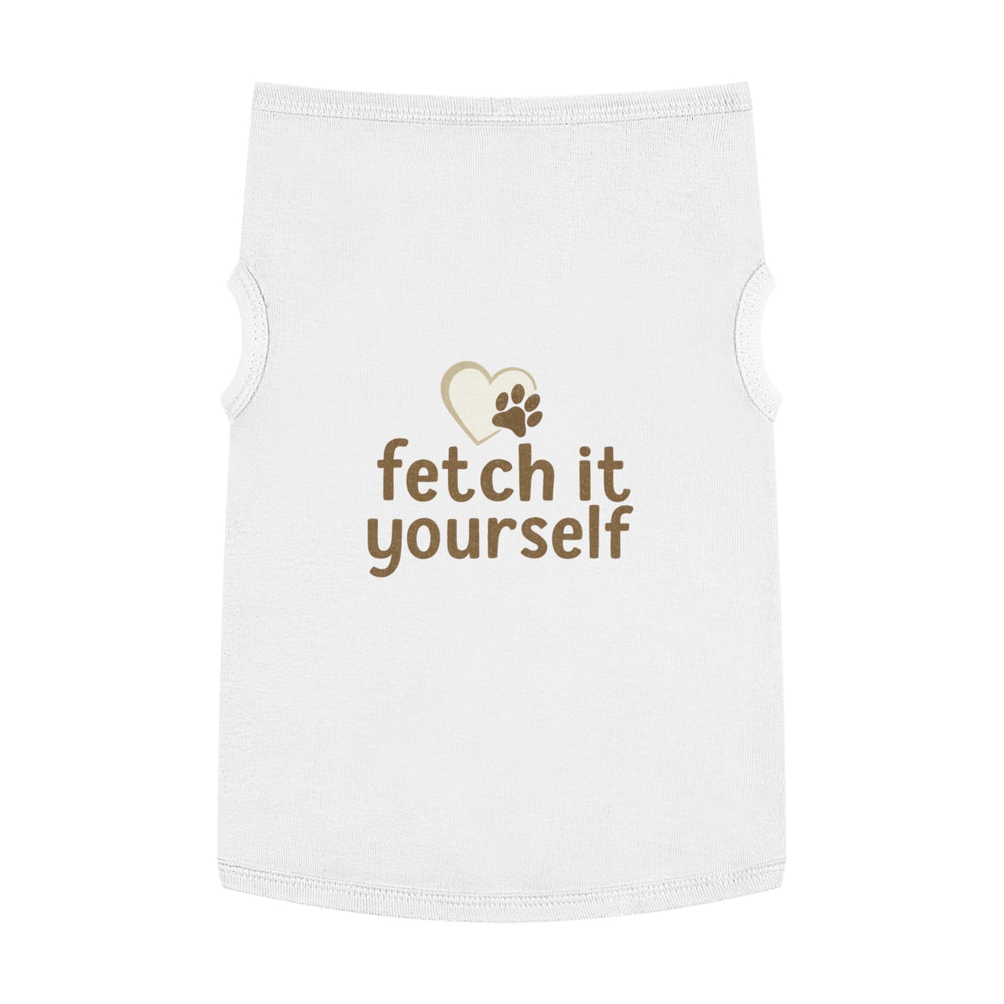 Cute Pet Tank Top with 'Fetch It Yourself' Design, Doggie Apparel for Summer, Birthday Gift for Pets, Trendy Pet Fashion, Cheerful Pet Wear