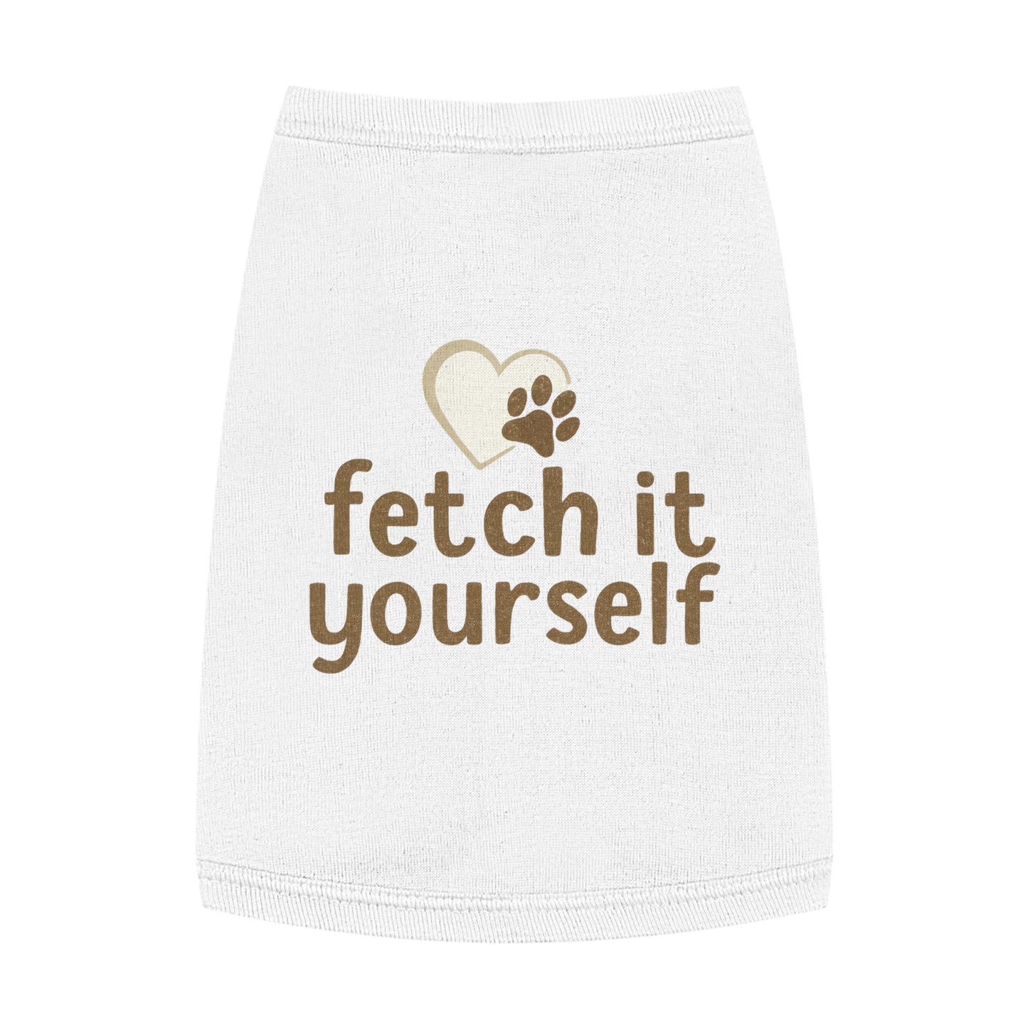 Cute Pet Tank Top with 'Fetch It Yourself' Design, Doggie Apparel for Summer, Birthday Gift for Pets, Trendy Pet Fashion, Cheerful Pet Wear