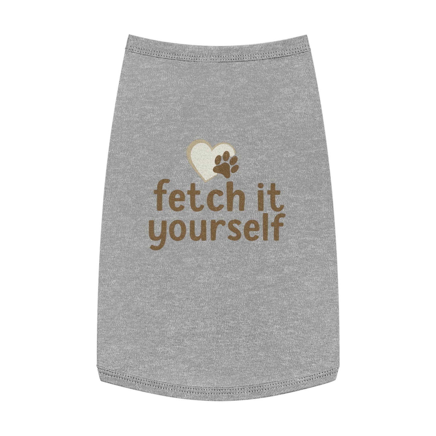 Cute Pet Tank Top with 'Fetch It Yourself' Design, Doggie Apparel for Summer, Birthday Gift for Pets, Trendy Pet Fashion, Cheerful Pet Wear