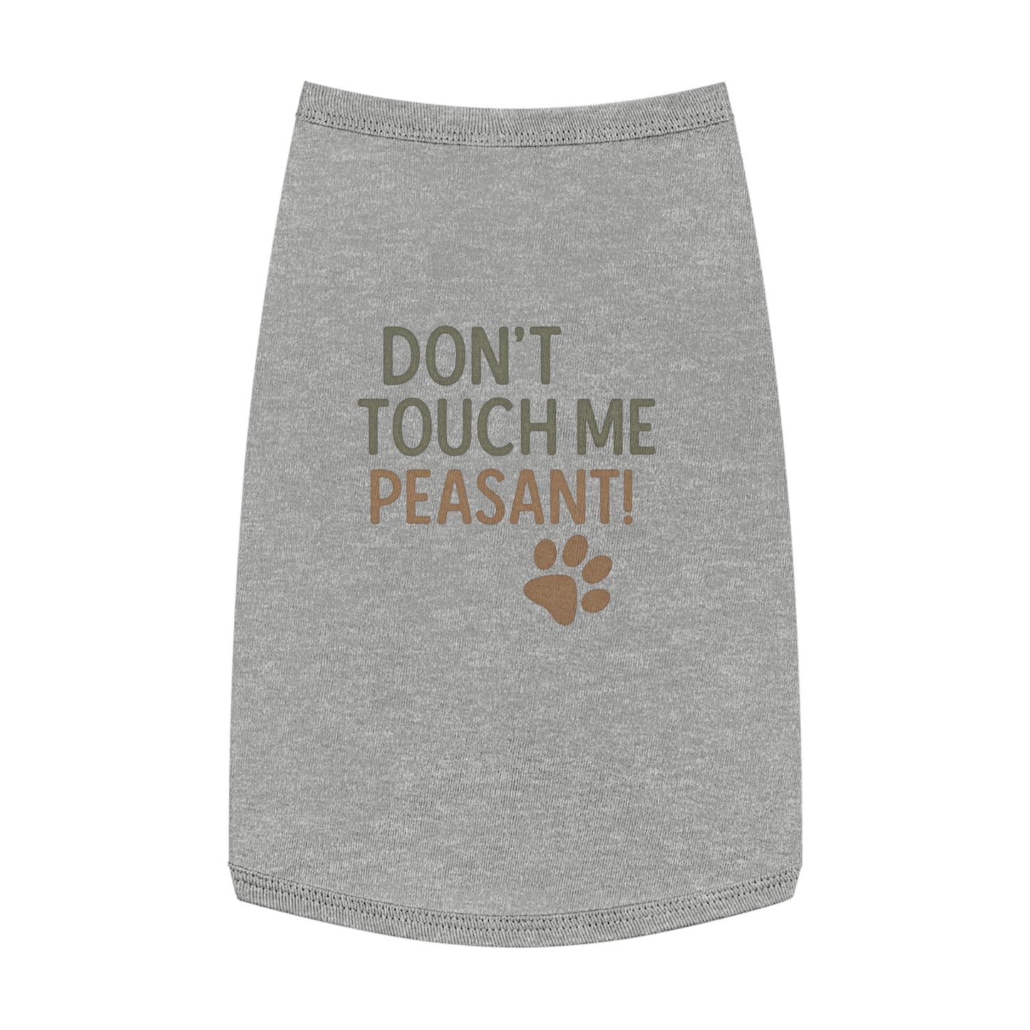 Dog Tank Top - Don’t Touch Me Peasant