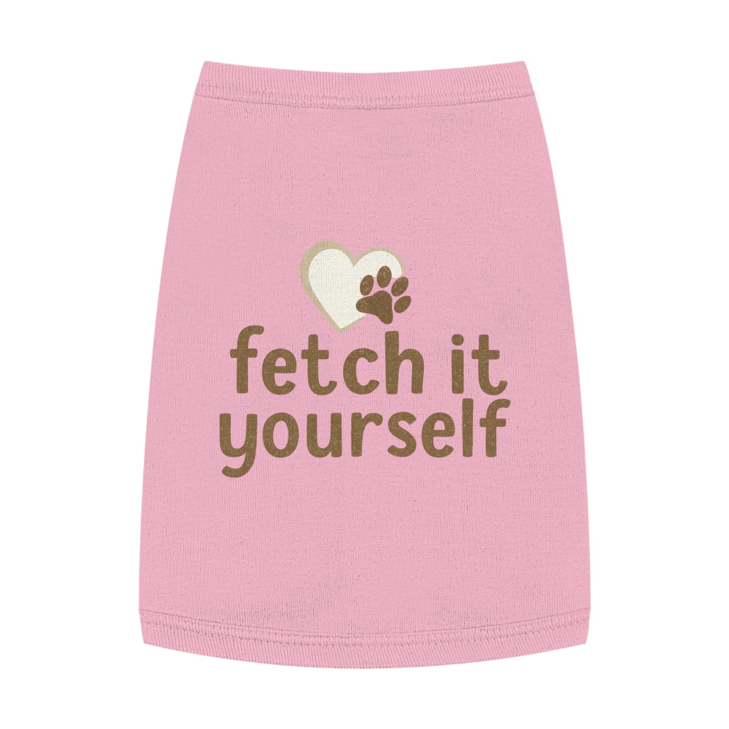 Cute Pet Tank Top with 'Fetch It Yourself' Design, Doggie Apparel for Summer, Birthday Gift for Pets, Trendy Pet Fashion, Cheerful Pet Wear