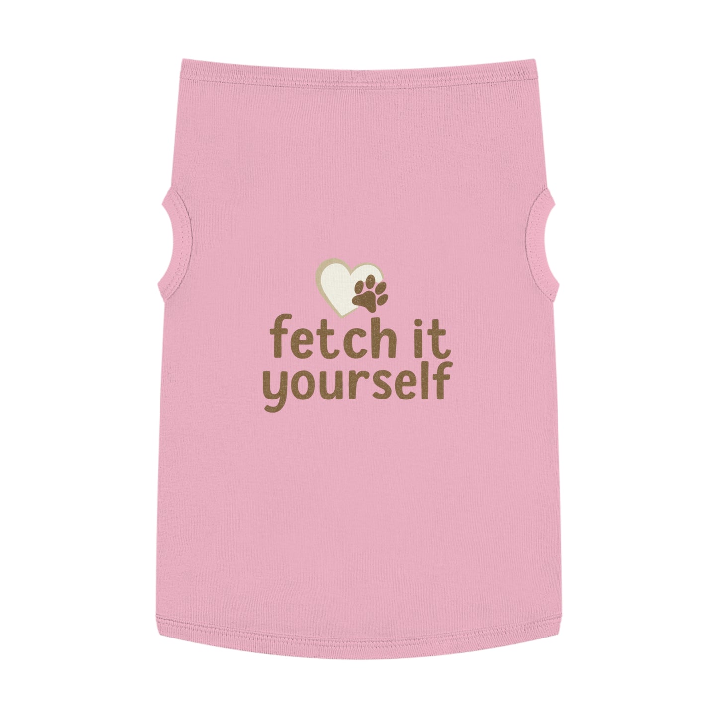 Cute Pet Tank Top with 'Fetch It Yourself' Design, Doggie Apparel for Summer, Birthday Gift for Pets, Trendy Pet Fashion, Cheerful Pet Wear